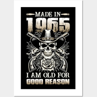 Made In 1965 I'm Old For Good Reason Posters and Art